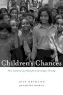 Jody Heymann - Children´s Chances: How Countries Can Move from Surviving to Thriving - 9780674066816 - V9780674066816