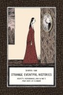 Shiamin Kwa - Strange Eventful Histories: Identity, Performance, and Xu Wei´s Four Cries of a Gibbon - 9780674066854 - V9780674066854