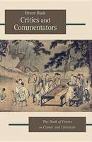 Bruce Rusk - Critics and Commentators: The Book of Poems as Classic and Literature - 9780674067011 - V9780674067011