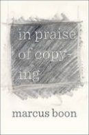 Marcus Boon - In Praise of Copying - 9780674072527 - V9780674072527