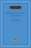 Girolamo Fracastoro - Latin Poetry - 9780674072718 - V9780674072718