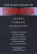 Stephane Courtois - The Black Book of Communism: Crimes, Terror, Repression - 9780674076082 - V9780674076082