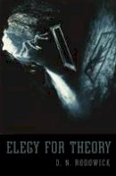 D. N. Rodowick - Elegy for Theory - 9780674088153 - V9780674088153