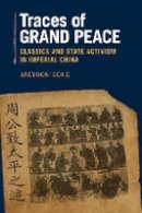 Jaeyoon Song - Traces of Grand Peace: Classics and State Activism in Imperial China - 9780674088368 - V9780674088368