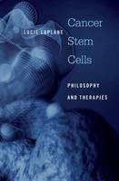 Lucie Laplane - Cancer Stem Cells: Philosophy and Therapies - 9780674088740 - V9780674088740