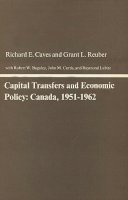 Richard E. Caves - Capital Transfers and Economic Policy: Canada, 1951-1962 - 9780674094857 - V9780674094857
