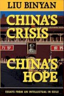 Binyan Liu - China’s Crisis, China’s Hope - 9780674118829 - V9780674118829