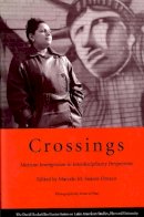 Marcelo M. Suárez-Orozco (Ed.) - Crossings: Mexican Immigration in Interdisciplinary Perspectives - 9780674177673 - V9780674177673