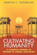 Martha C. Nussbaum - Cultivating Humanity: A Classical Defense of Reform in Liberal Education - 9780674179493 - V9780674179493