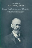 William James - Essays in Religion and Morality - 9780674267350 - V9780674267350