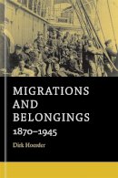 Dirk Hoerder - Migrations and Belongings: 1870-1945 - 9780674281318 - V9780674281318