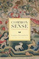 Sophia Rosenfeld - Common Sense: A Political History - 9780674284166 - V9780674284166