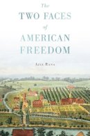 Aziz Rana - The Two Faces of American Freedom - 9780674284333 - V9780674284333