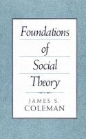 James S. Coleman - Foundations of Social Theory - 9780674312265 - V9780674312265
