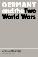 Andreas Hillgruber - Germany and the Two World Wars - 9780674353220 - V9780674353220