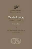 Amalar Of Metz - On the Liturgy, Volume II: Books 3-4 (Dumbarton Oaks Medieval Library) - 9780674417038 - V9780674417038