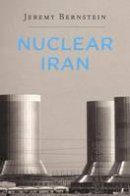 Jeremy Bernstein - Nuclear Iran - 9780674417083 - V9780674417083