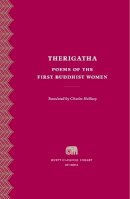 Charles Hallisey - Therigatha: Poems of the First Buddhist Women (Murty Classical Library of India) - 9780674427730 - V9780674427730