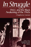 Clayborne Carson - In Struggle : SNCC and the Black Awakening of the 1960s - 9780674447271 - V9780674447271