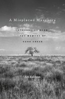 Ari Kelman - A Misplaced Massacre: Struggling over the Memory of Sand Creek - 9780674503786 - V9780674503786