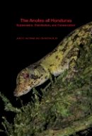 James R. Mccranie - The Anoles of Honduras: Systematics, Distribution, and Conservation (Bulletin of the Museum of Comparative Zoology Special Publications Series) - 9780674504417 - V9780674504417