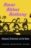 William Elison - Amar Akbar Anthony: Bollywood, Brotherhood, and the Nation - 9780674504486 - V9780674504486