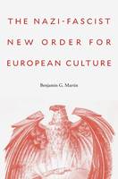 Benjamin G. Martin - The Nazi-Fascist New Order for European Culture - 9780674545748 - V9780674545748