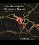Gordon L. Fain - Molecular and Cellular Physiology of Neurons, Second Edition - 9780674599215 - V9780674599215