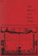 Alan B. Spitzer - Old Hatreds & Young Hopes - The French Carbonari Against Bourbon Restoration - 9780674632202 - V9780674632202