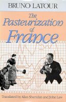 Bruno Latour - The Pasteurization of France - 9780674657618 - V9780674657618
