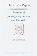 Andrew Oliver - Portraits of John Quincy Adams and His Wife - 9780674691520 - V9780674691520