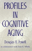 Douglas H. Powell - Profiles in Cognitive Aging - 9780674713314 - V9780674713314