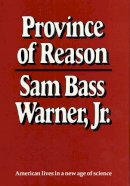 Jr. Sam Bass Warner - Province of Reason - 9780674719583 - KRA0009984