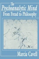 Marcia Cavell - The Psychoanalytic Mind. From Freud to Philosophy.  - 9780674720961 - V9780674720961