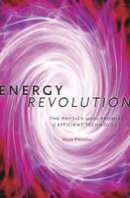 Mara Prentiss - Energy Revolution: The Physics and the Promise of Efficient Technology - 9780674725027 - V9780674725027
