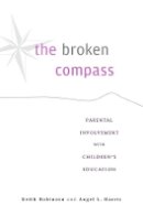 Keith Robinson - The Broken Compass: Parental Involvement with Children´s Education - 9780674725102 - V9780674725102