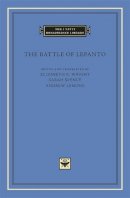 Wright, Elizabeth R., Spence, Sarah, Lemons, Andrew - The Battle of Lepanto (The I Tatti Renaissance Library) - 9780674725423 - V9780674725423