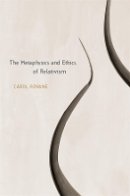 Carol Rovane - The Metaphysics and Ethics of Relativism - 9780674725713 - V9780674725713