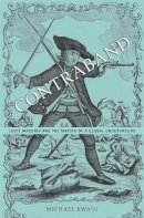 Michael Kwass - Contraband: Louis Mandrin and the Making of a Global Underground - 9780674726833 - V9780674726833