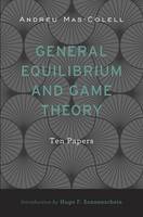 Andreu Mas-Colell - General Equilibrium and Game Theory: Ten Papers - 9780674728738 - V9780674728738