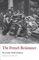 Olivier Wieviorka - The French Resistance - 9780674731226 - V9780674731226