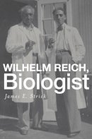 James E. Strick - Wilhelm Reich, Biologist - 9780674736092 - V9780674736092