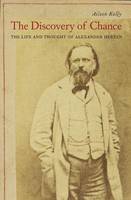 Aileen M. Kelly - The Discovery of Chance: The Life and Thought of Alexander Herzen - 9780674737112 - V9780674737112