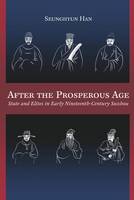 Seunghyun Han - After the Prosperous Age: State and Elites in Early Nineteenth-Century Suzhou - 9780674737174 - V9780674737174