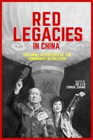 Christopher C. Lee - Red Legacies in China: Cultural Afterlives of the Communist Revolution - 9780674737181 - V9780674737181