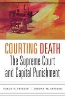 Carol Steiker - Courting Death: The Supreme Court and Capital Punishment - 9780674737426 - V9780674737426
