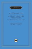 Marsilio Ficino - On Dionysius the Areopagite: Volume 2 - 9780674743793 - V9780674743793