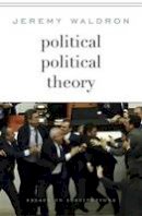 Jeremy Waldron - Political Political Theory: Essays on Institutions - 9780674743854 - V9780674743854