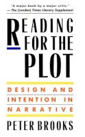 Peter Brooks - Reading for the Plot: Design and Intention in Narrative - 9780674748927 - V9780674748927