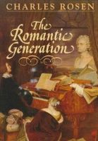 Charles Rosen - The Romantic Generation - 9780674779341 - V9780674779341